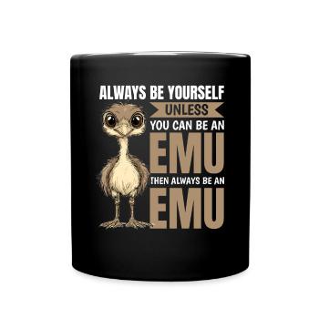 Funny Emu Animal Always Be Yourself - Full Colour Mug - black - Front