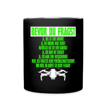 Bevor Du fragst es ist eine Drohne FAQ Drohnen - Tasse einfarbig - Schwarz - Vorne