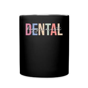 Dental Hygienist Dental Assistant - Full Colour Mug - black - Front