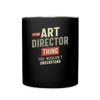 Art Director Thing You Wouldn't Understand - Full Colour Mug - black - Front