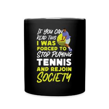 Funny Tennis Player Racket If You - Full Colour Mug - black - Front