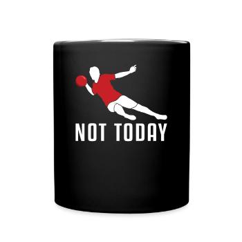 Nicht heute Spiel Prisonball Teamspieler Völkerball - Tasse einfarbig - Schwarz - Vorne
