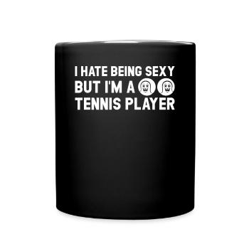 Drôle de tennis Je déteste être sexy mais je joue au tennis - Mug uni - noir - Devant