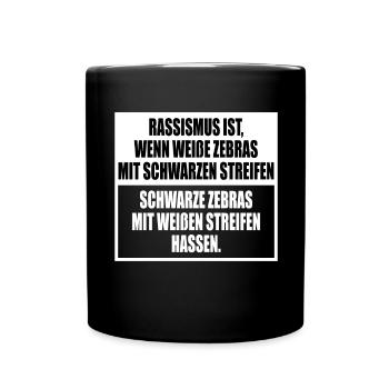 Rassismus Einfach Erklärt Mit Zebra Streifen - Tasse einfarbig - Schwarz - Vorne