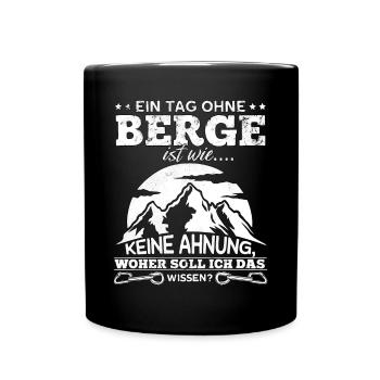 A day without mountains is like... No idea! - Full Colour Mug - black - Front