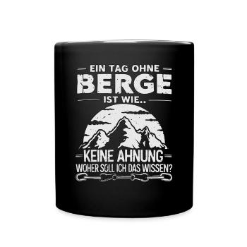A day without mountains is like... No idea! - Full Colour Mug - black - Front