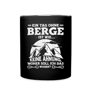 A day without mountains is like... No idea! - Full Colour Mug - black - Front