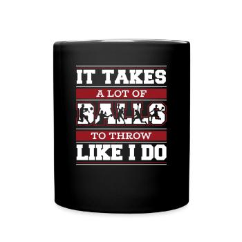 It Takes A Lot Of Balls Prisonball Team Game - Full Colour Mug - black - Front