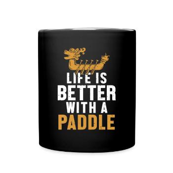 Life is Better with a Paddle Paddler Drummer - Full Colour Mug - black - Front
