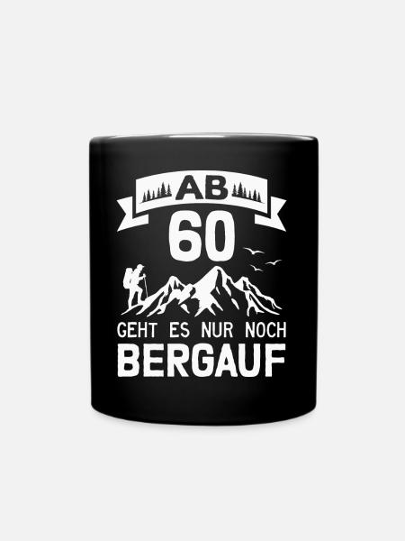 60. Geburtstag Bergsteiger Wanderer Berge Wandern - Tasse einfarbig - Schwarz