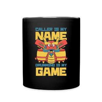 Caller Is My Name Drumming Is My Game Team Lover - Tasse einfarbig - Schwarz - Vorne