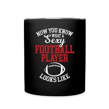 Now You Know What A Sexy Football Player Looks Lik - Tasse einfarbig - Schwarz - Vorne