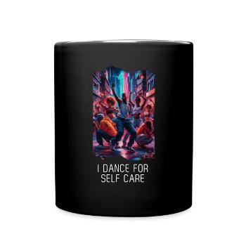 Ich tanze für Selbstfürsorge Motivation Tanz - Tasse einfarbig - Schwarz - Vorne