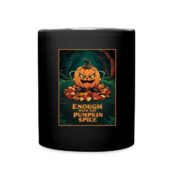 Schluss mit dem Pumpkin Spice Funny Halloween - Tasse einfarbig - Schwarz - Vorne