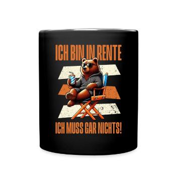 Ich bin in Rente Ich muss gar nix Teddy Bär - Tasse einfarbig - Schwarz - Vorne