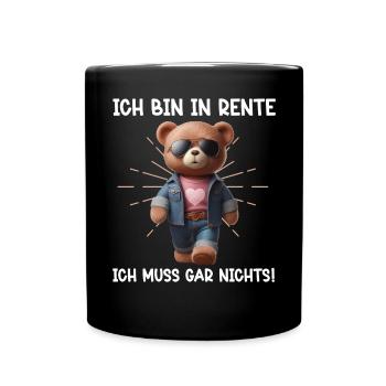 Ich bin in Rente Ich muss gar nix Teddy Bär - Tasse einfarbig - Schwarz - Vorne