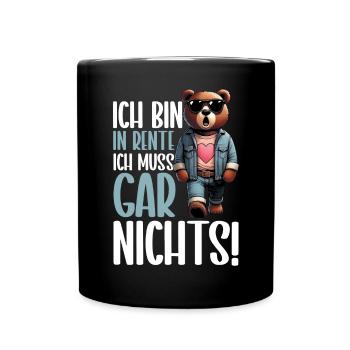 Ich bin in Rente Ich muss gar nix Teddy Bär - Tasse einfarbig - Schwarz - Vorne