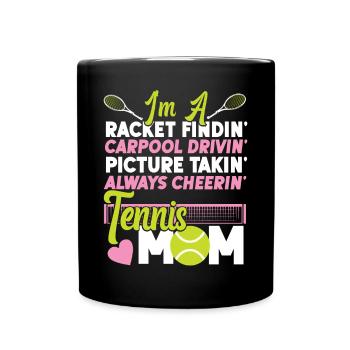 Funny Tennis Player Racket Mom I'm - Tasse einfarbig - Schwarz - Vorne