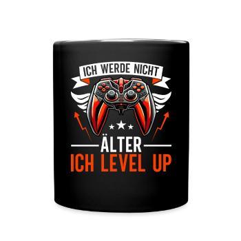 Ich werde nicht älter ich level up Gaming Zocken - Tasse einfarbig - Schwarz - Vorne