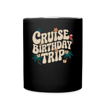 Cruise Birthday Trip Tropical Style - Full Colour Mug - black - Front