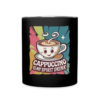Cappuccino Is My Spirit Drink - Full Colour Mug - black - Front