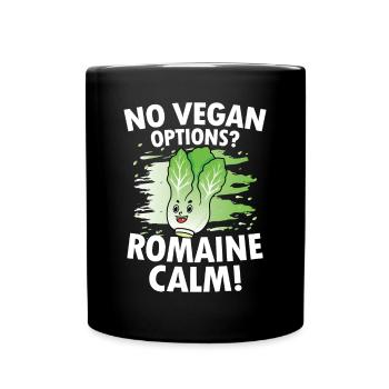 No Vegan Options Romaine Calm für Veganer und - Tasse einfarbig - Schwarz - Vorne