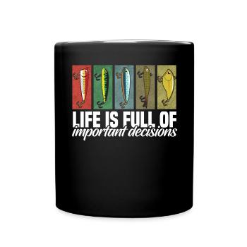 Fishing Lures Life is Full of Important Decisions - Full Colour Mug - black - Front