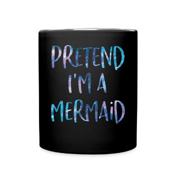 Fais semblant d’être une sirène Déguisement d’Halloween - Mug uni - noir - Devant