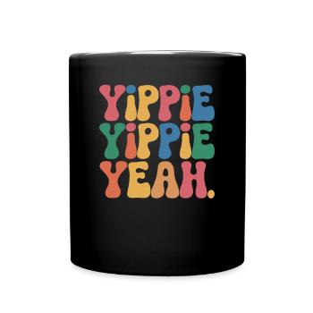 Yippie Yippie Yeah - Tasse einfarbig - Schwarz - Vorne