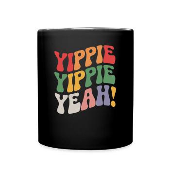 Yippie Yippie Yeah - Tasse einfarbig - Schwarz - Vorne