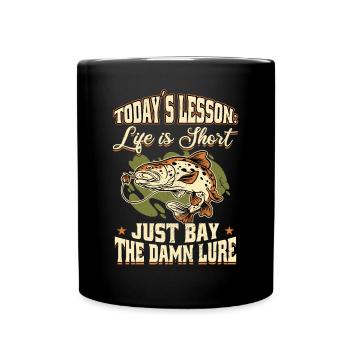 Today's lesson: Life is short Buy the bait - Full Colour Mug - black - Front