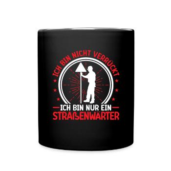 L’agent d’entretien des routes n’est pas un chausseewärter fou - Mug uni - noir - Devant