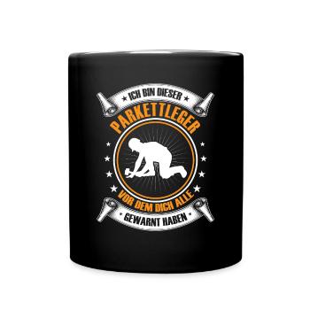 Parkettleger Ich bin dieser Fliesenleger - Tasse einfarbig - Schwarz - Vorne
