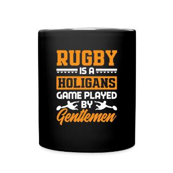 Rugby Is a Hooligans Game Played by Gentlemen - Full Colour Mug - black - Front
