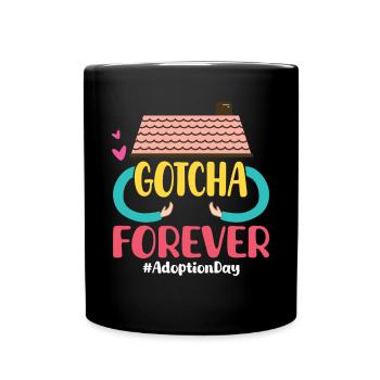 Gotcha Forever Adoption Tag #AdoptionDay - Tasse einfarbig - Schwarz - Vorne