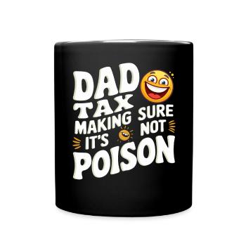 Dad Tax Poison Joke - Tasse einfarbig - Schwarz - Vorne