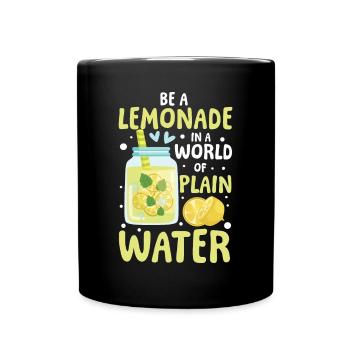 Be a lemonade in a world of plain water - Tasse einfarbig - Schwarz - Vorne