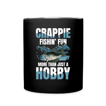 Crappie Fishin Fun More Than Just A Hobby - Tasse einfarbig - Schwarz - Vorne