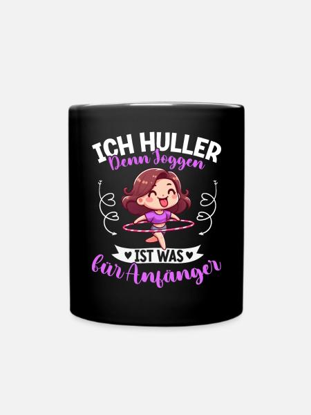 Ich Huller Denn Joggen Ist Was Für Anfänger Huller - Tasse einfarbig - Schwarz