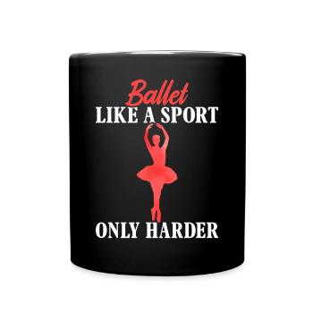 Ballett wie ein Sport, nur härter Tanz Tänzerin - Tasse einfarbig - Schwarz - Vorne