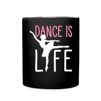 Ballett Tanz Tänzerin Tanz ist Leben - Tasse einfarbig - Schwarz - Vorne