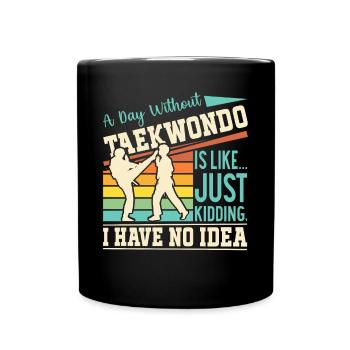 Une journée sans Taekwondo, c’est comme... Plaisanterie - Mug uni - noir - Devant