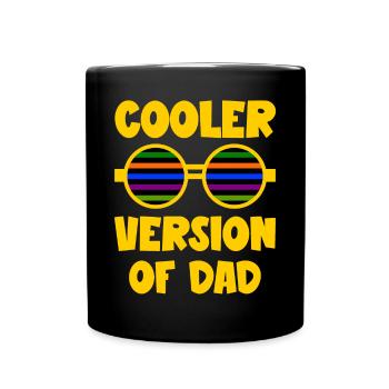 Cooler Version of Dad funny Daddy and Kids Quotes - Full Colour Mug - black - Front