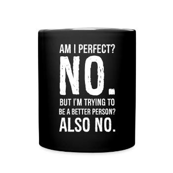 am I perfect no - Full Colour Mug - black - Front