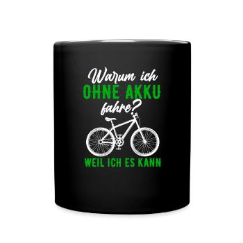 Why I ride without a battery - Because I can - Full Colour Mug - black - Front