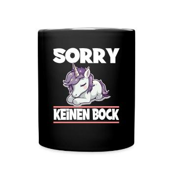 Sorry Keinen Bock Einhorn - Tasse einfarbig - Schwarz - Vorne