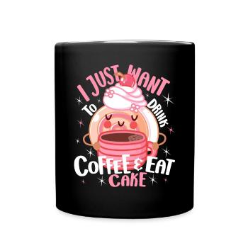 Cake Baker Just Want Eat Cake Cupcake - Full Colour Mug - black - Front