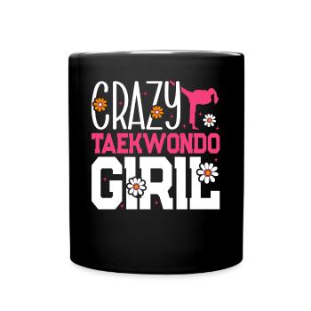 Crazy Taekwondo Girl Taekwondo Martial Arts - Full Colour Mug - black - Front