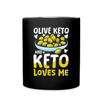 Olive Keto And Keto Loves Me für einen Diät Plan - Tasse einfarbig - Schwarz - Vorne