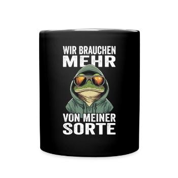 Wir brauchen mehr von meiner Sorte - Tasse einfarbig - Schwarz - Vorne